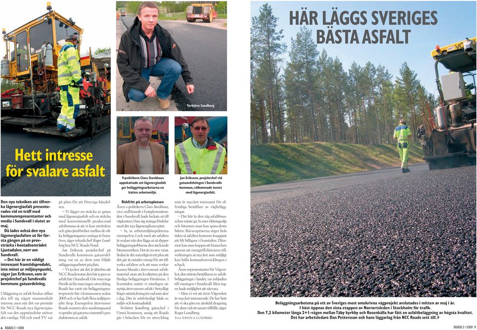 Den nya tekniken att tillverka lågenergiasfalt presenterades vid en träff med kommunrepresentanter och media i Sundsvall i slutet av maj.