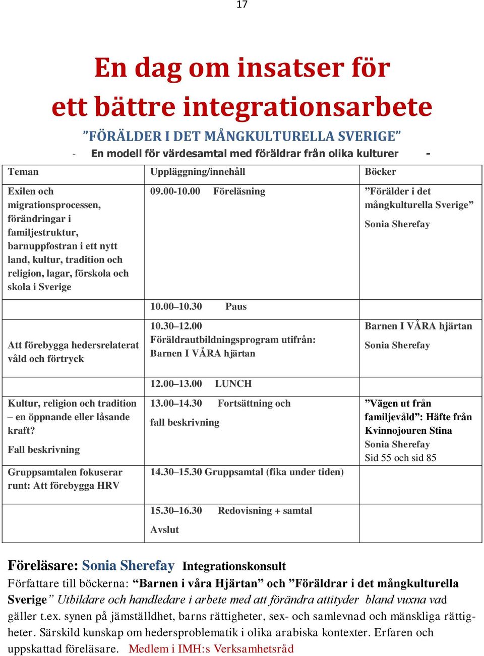 00 Föreläsning Förälder i det mångkulturella Sverige Sonia Sherefay Att förebygga hedersrelaterat våld och förtryck Kultur, religion och tradition en öppnande eller låsande kraft?