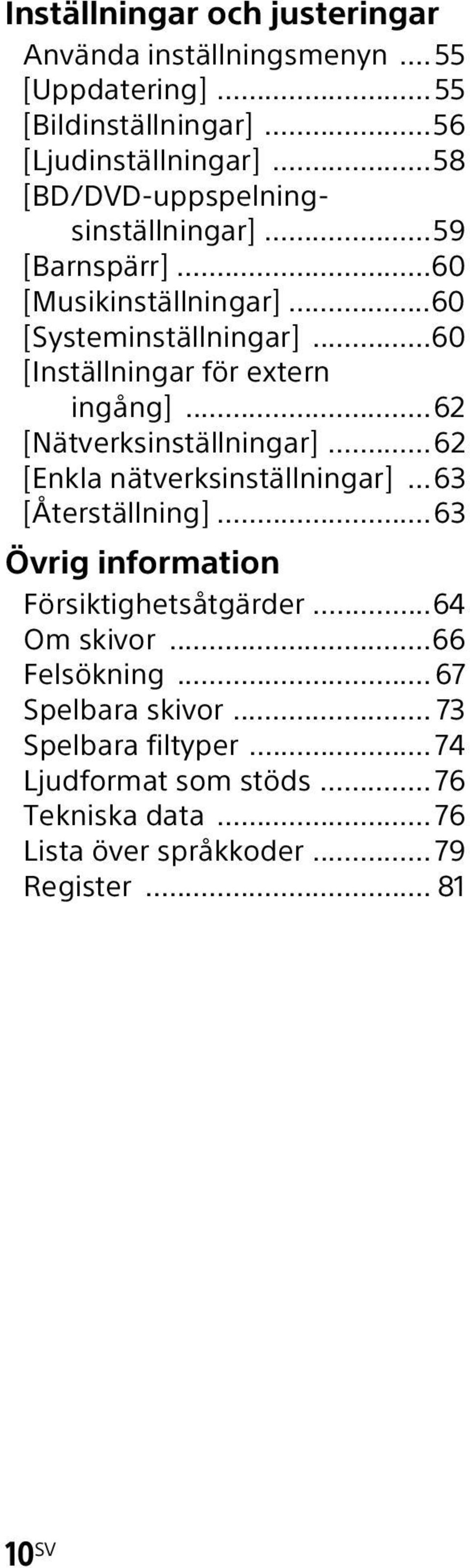 ..60 [Inställningar för extern ingång]...62 [Nätverksinställningar]...62 [Enkla nätverksinställningar]...63 [Återställning].