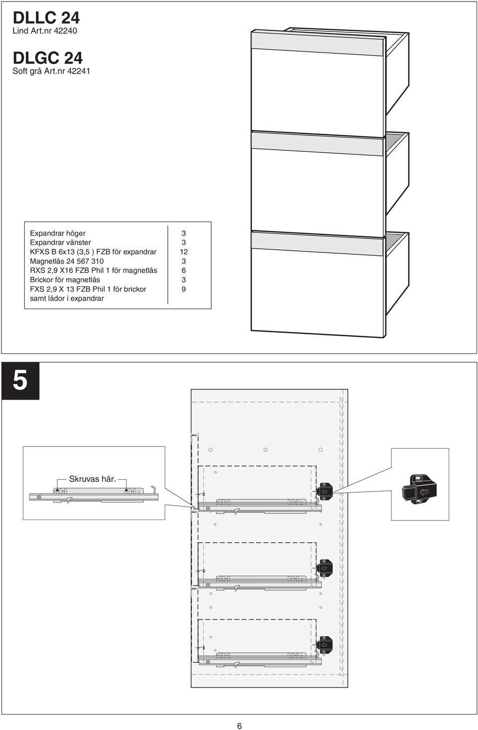 expandrar 12 Magnetlås 24 567 310 3 RXS 2,9 X16 FZB Phil 1 för magnetlås 6