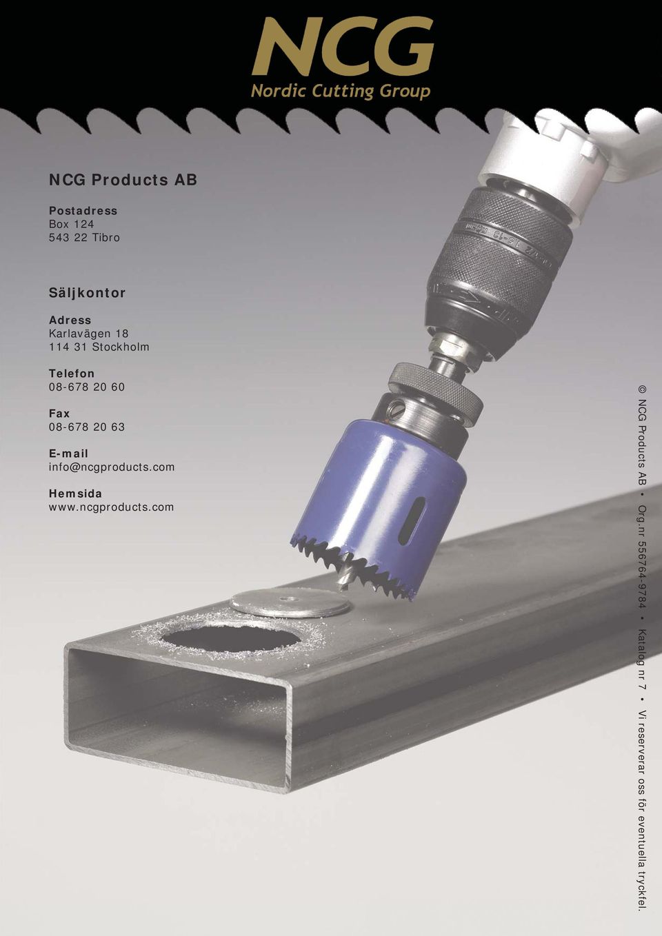 E-mail info@ncgproducts.com Hemsida www.ncgproducts.com NCG Products AB Org.