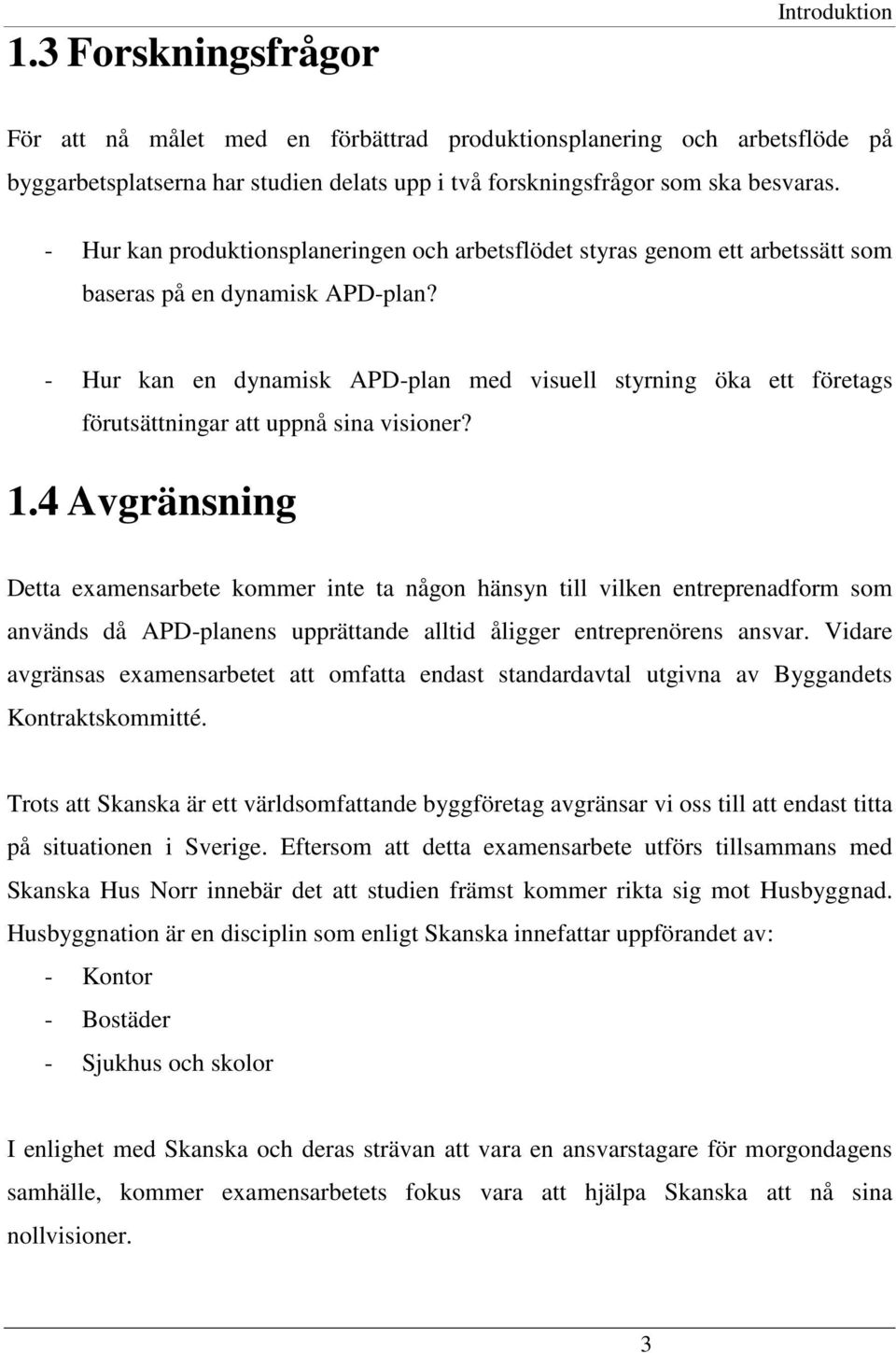 - Hur kan en dynamisk APD-plan med visuell styrning öka ett företags förutsättningar att uppnå sina visioner? 1.