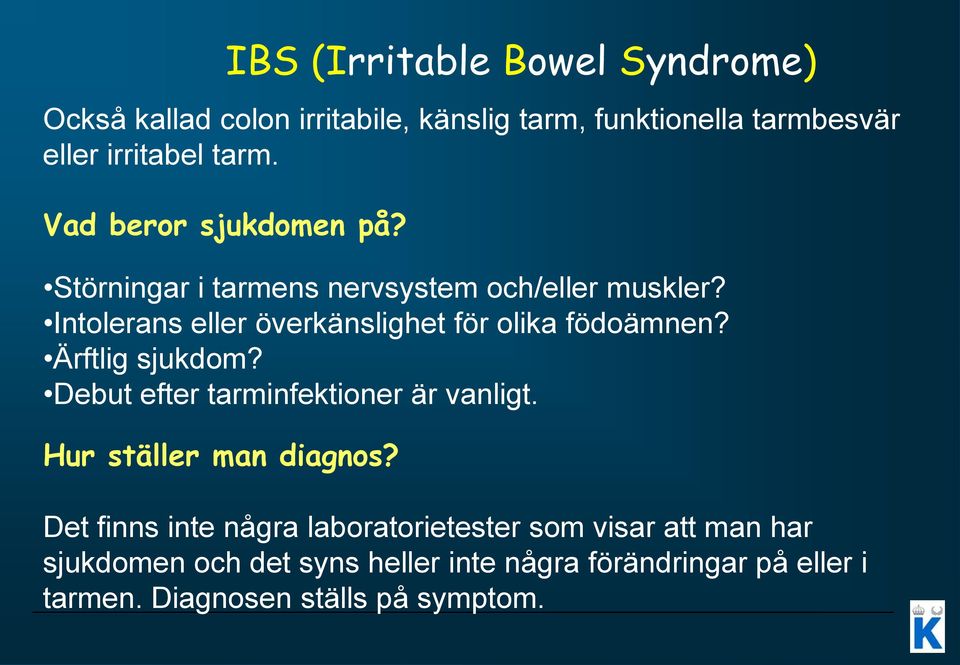 Debut efter tarminfektioner är vanligt. Hur ställer man diagnos?