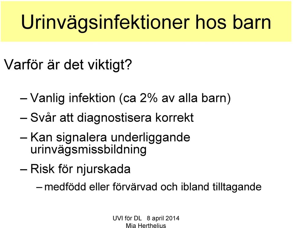 diagnostisera korrekt Kan signalera underliggande