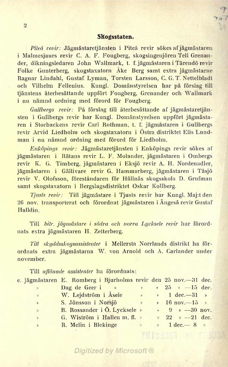 Domänstyrelsen har på förslag tll tjänstens återbesättande uppfört Fougberg, Grenander och Wallmark nu nämnd ordnng med förord för F'ougberg.