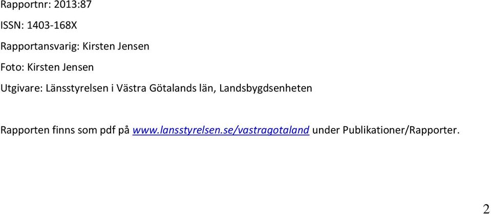 Götalands län, Landsbygdsenheten Rapporten finns som pdf på