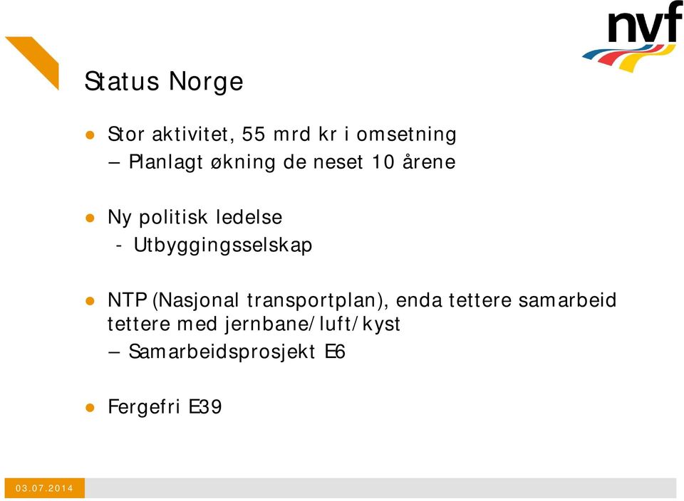 Utbyggingsselskap NTP (Nasjonal transportplan), enda tettere