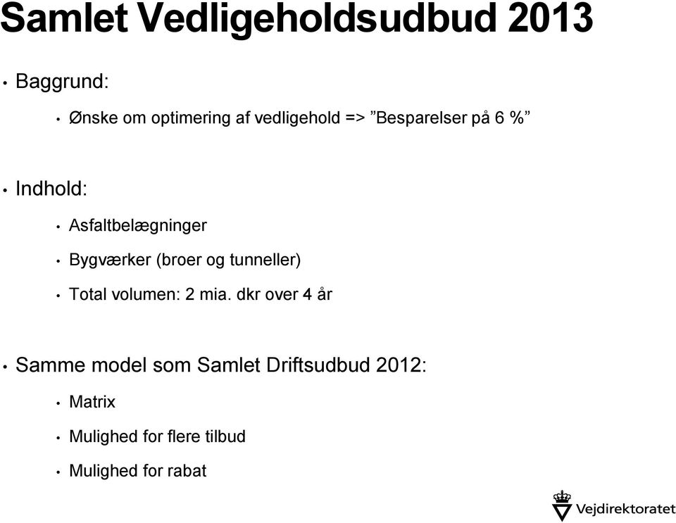(broer og tunneller) Total volumen: 2 mia.