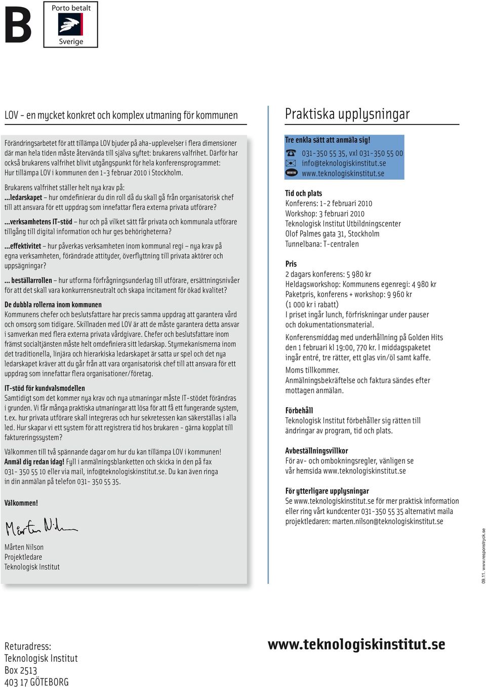 Brukarens valfrihet ställer helt nya krav på: ledarskapet hur omdefinierar du din roll då du skall gå från organisatorisk chef till att ansvara för ett uppdrag som innefattar flera externa privata