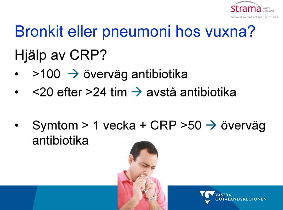 >100 överväg antibiotika <20 efter >24