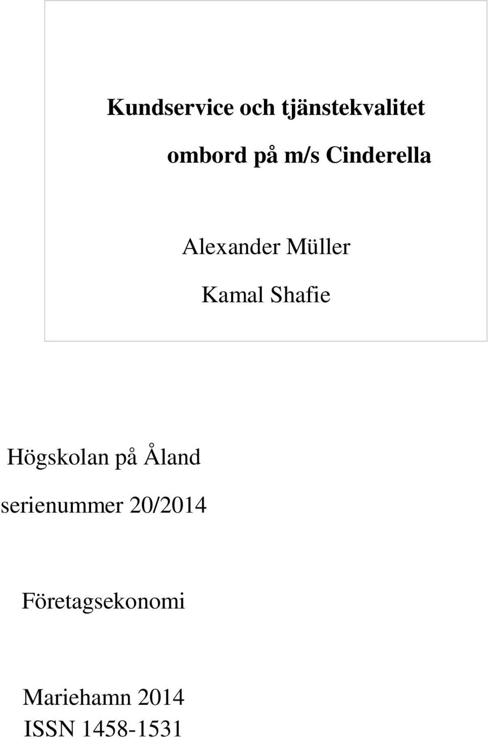 Shafie Högskolan på Åland serienummer