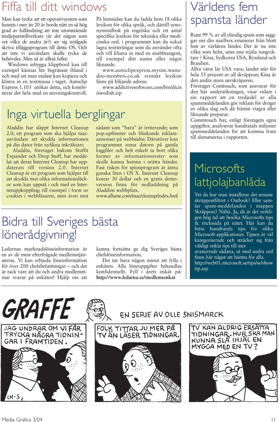 Windows inbygga klippbord kan till exempel kännas lite begränsat ibland i och med att man endast kan kopiera och klistra in en textmassa i taget. Autoclip Express 1.