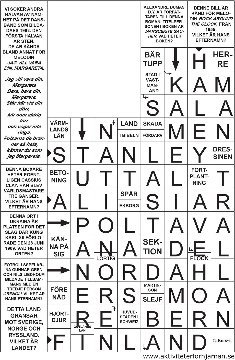 ÄR FÖRFAT- TAREN TILL DENNA ROMAN. TITELPER- SONEN I BOKEN ÄR MARGUERITE GAU- TIER. VAD HETER BOKEN? DENNE BILL ÄR KÄND FÖR MELO- DIN ROCK AROUND THE CLOCK FRÅN 1955. VILKET ÄR HANS EFTERNAMN?