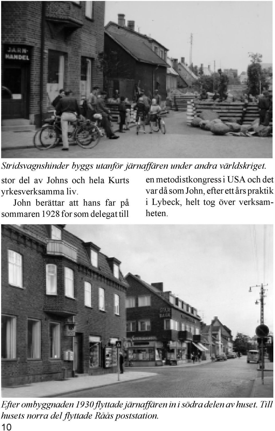 John berättar att hans far på sommaren 1928 for som delegat till en metodistkongress i USA och det var då