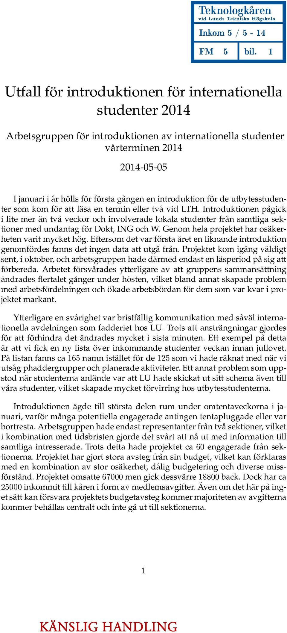 introduktion för de utbytesstudenter som kom för att läsa en termin eller två vid LTH.