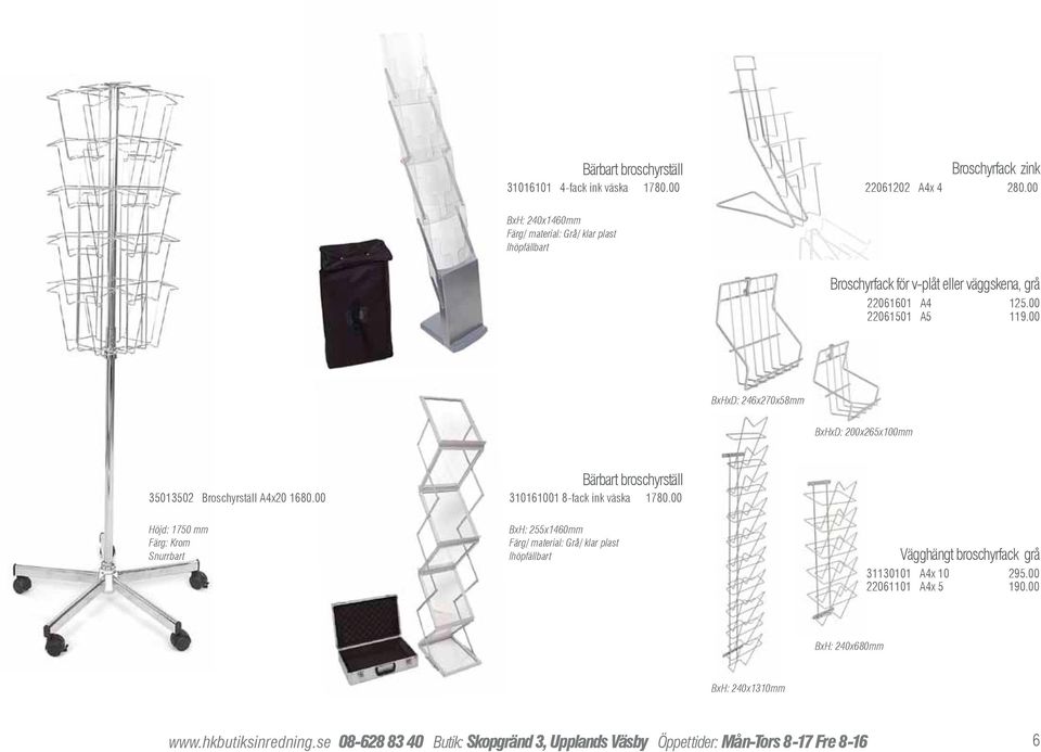 00 BxHxD: 246x270x58mm BxHxD: 200x265x100mm 35013502 Broschyrställ A4x20 1680.