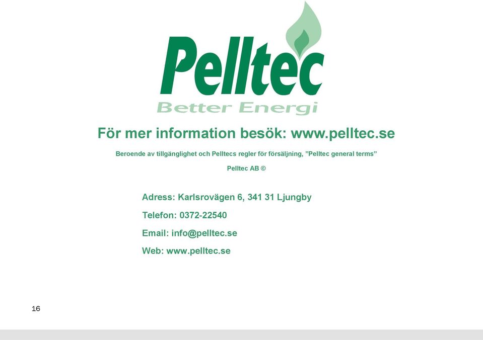 försäljning, Pelltec general terms Pelltec AB Adress: