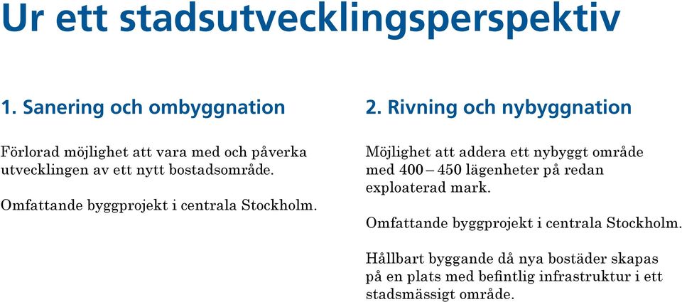 Omfattande byggprojekt i centrala Stockholm.