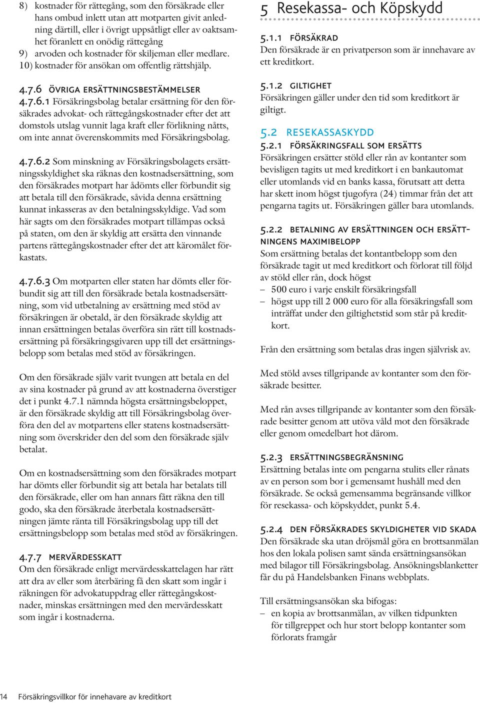 övriga ersättningsbestämmelser 4.7.6.