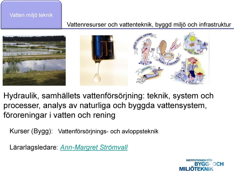 processer, analys av naturliga och byggda vattensystem, föroreningar i vatten