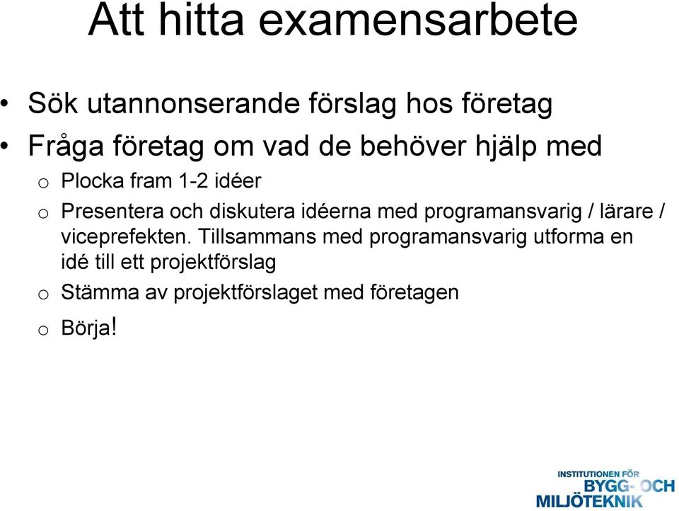 idéerna med programansvarig / lärare / viceprefekten.