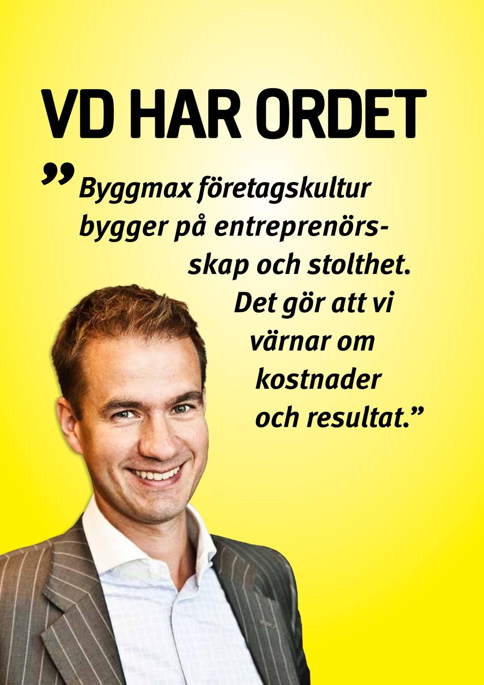 entreprenörsskap och stolthet.