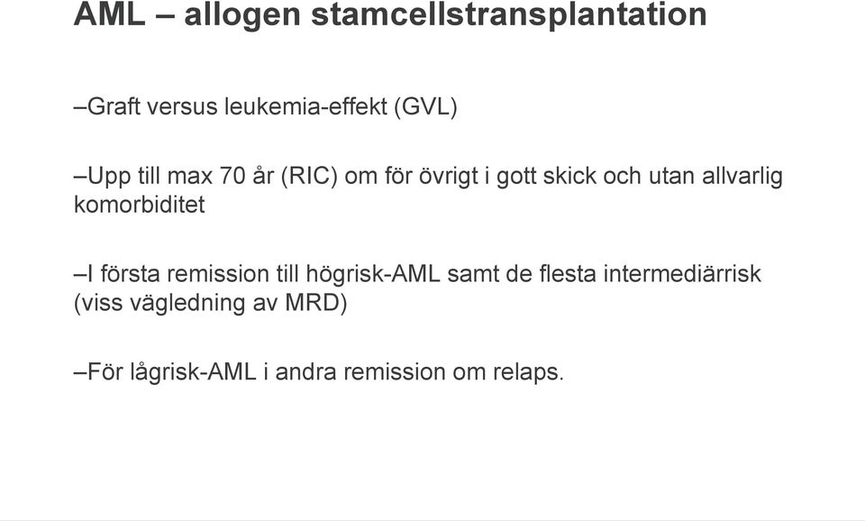 komorbiditet I första remission till högrisk-aml samt de flesta