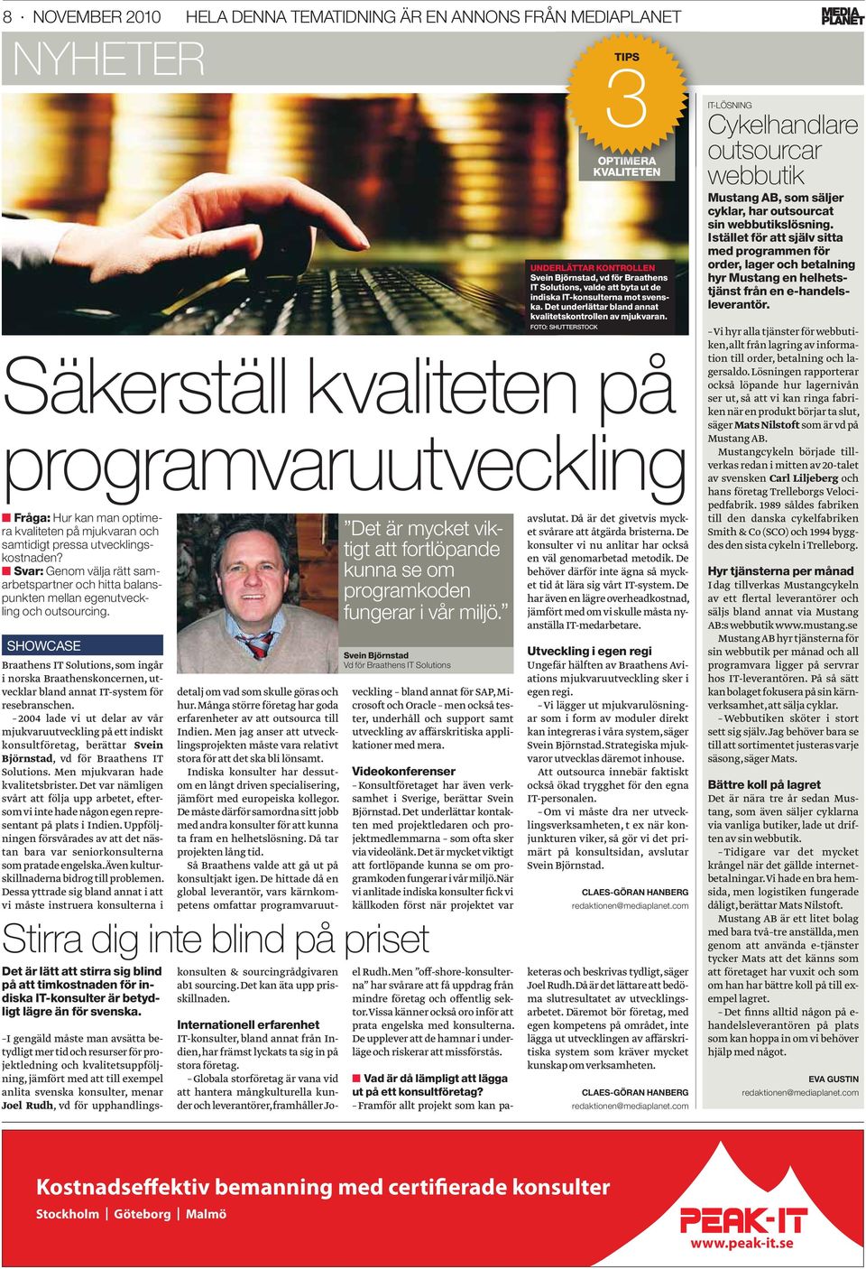 SHOWCASE Braathens IT Solutions, som ingår i norska Braathenskoncernen, utvecklar bland annat IT-system för resebranschen.