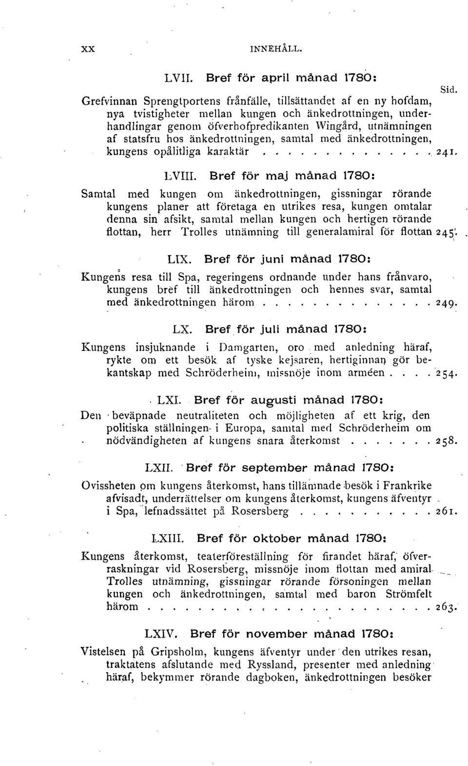 utnämningen af statsfru hos änkedrottningen, samtal med änkedrottningen, kungens opålitliga karaktär 241. LVIII.