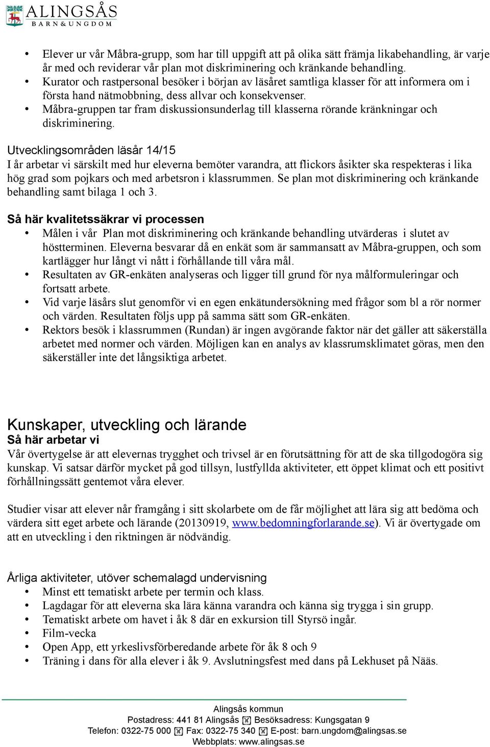 Måbra-gruppen tar fram diskussionsunderlag till klasserna rörande kränkningar och diskriminering.