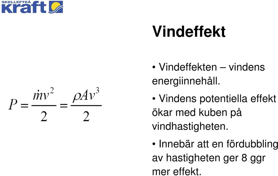 Vindens potentiella effekt ökar med kuben