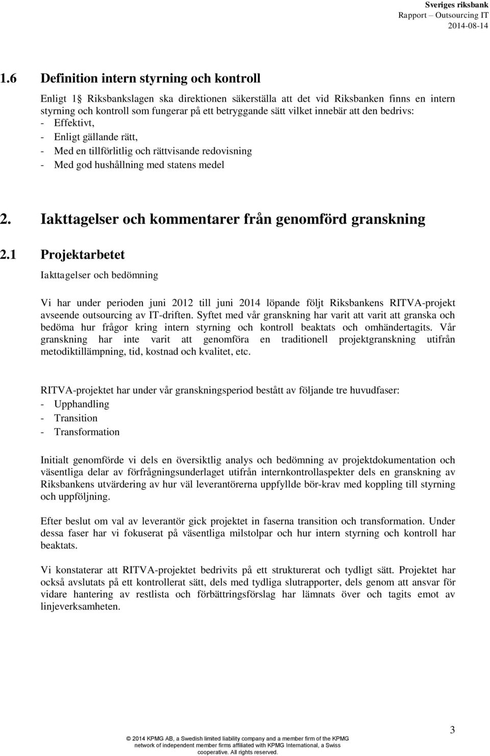 Iakttagelser och kommentarer från genomförd granskning 2.