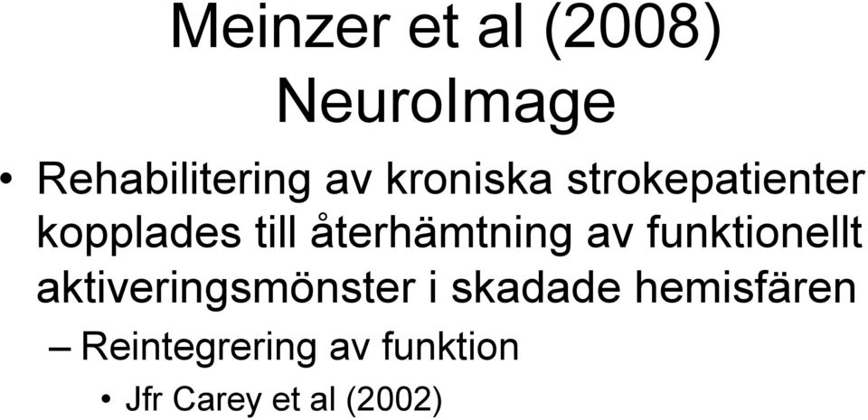 återhämtning av funktionellt aktiveringsmönster i