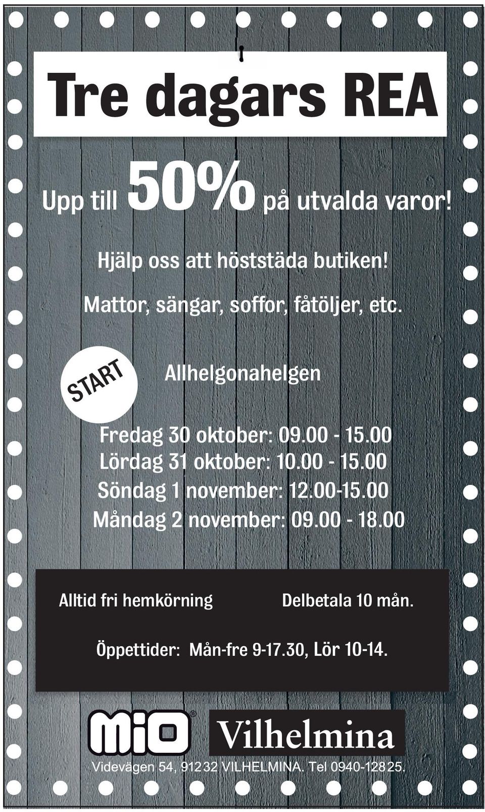 00-15.00 Lördag 31 oktober: 10.00-15.00 Söndag 1 november: 12.00-15.00 Måndag 2 november: 09.