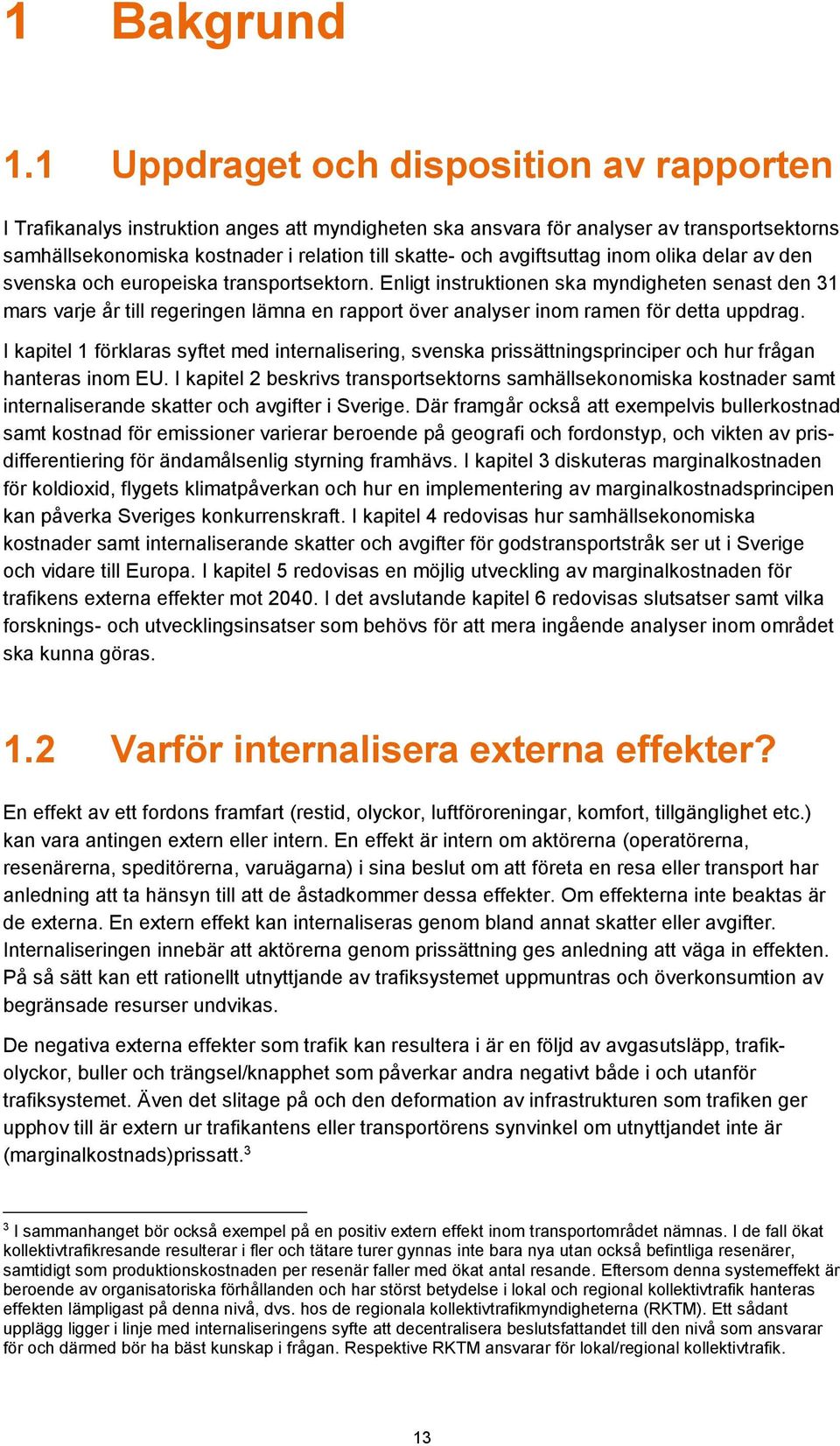 avgiftsuttag inom olika delar av den svenska och europeiska transportsektorn.