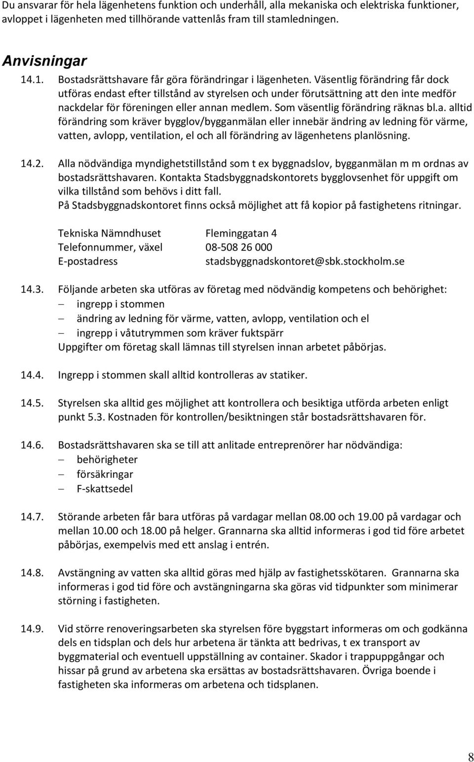 Väsentlig förändring får dock utföras