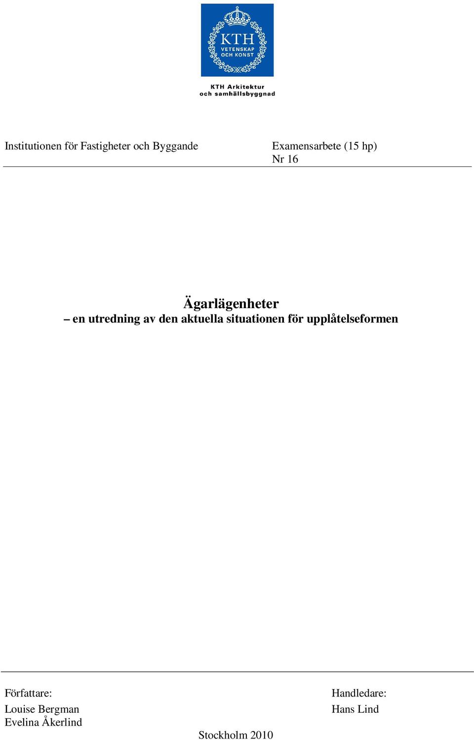 aktuella situationen för upplåtelseformen Författare: