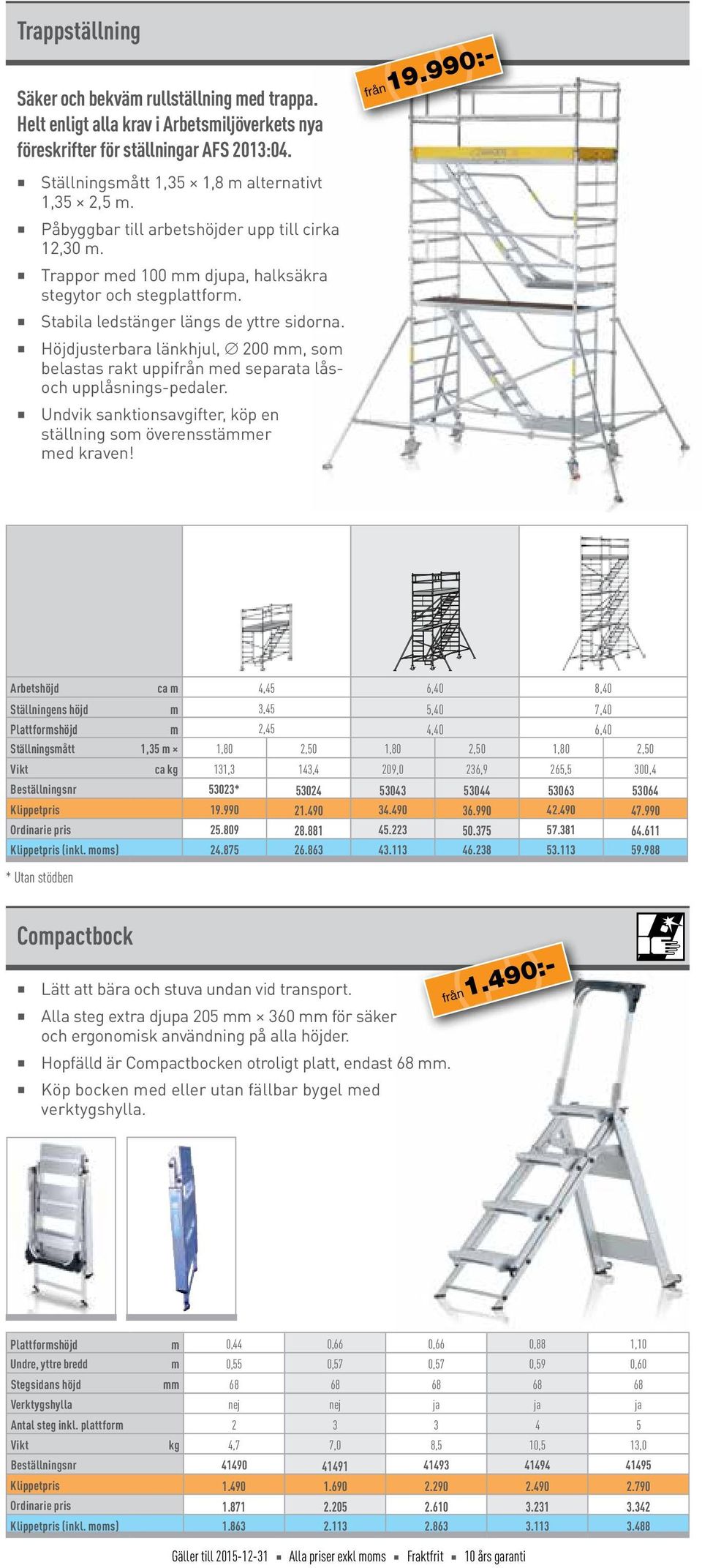 Höjdjusterbara länkhjul, 200 mm, som belastas rakt uppifrån med separata låsoch upplåsnings-pedaler. Undvik sanktionsavgifter, köp en ställning som överensstämmer med kraven! från 19.