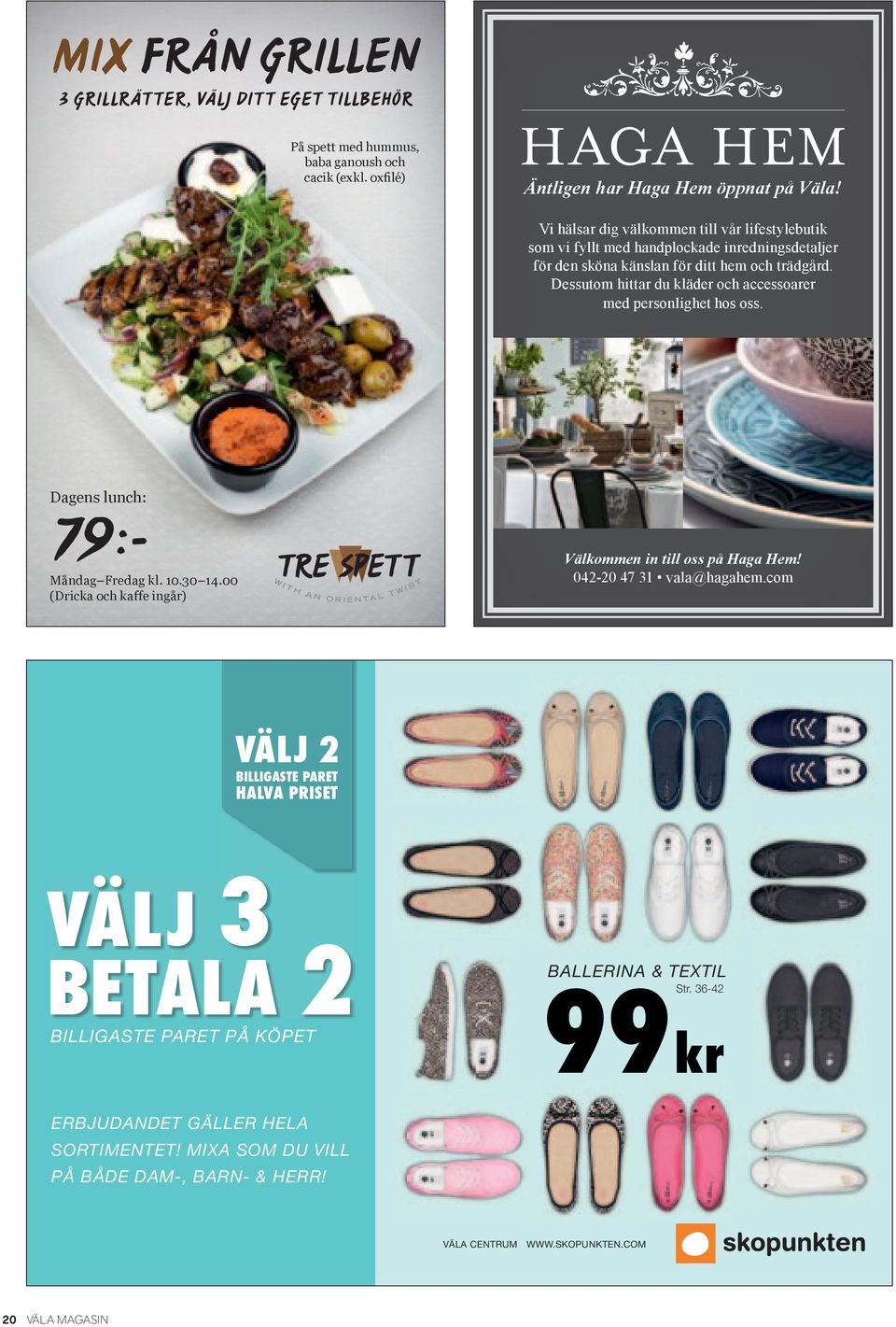 Dessutom hittar du kläder och accessoarer med personlighet hos oss. Dagens lunch: 79:- Måndag Fredag kl. 10.30 14.00 (Dricka och kaffe ingår) Välkommen in till oss på Haga Hem!