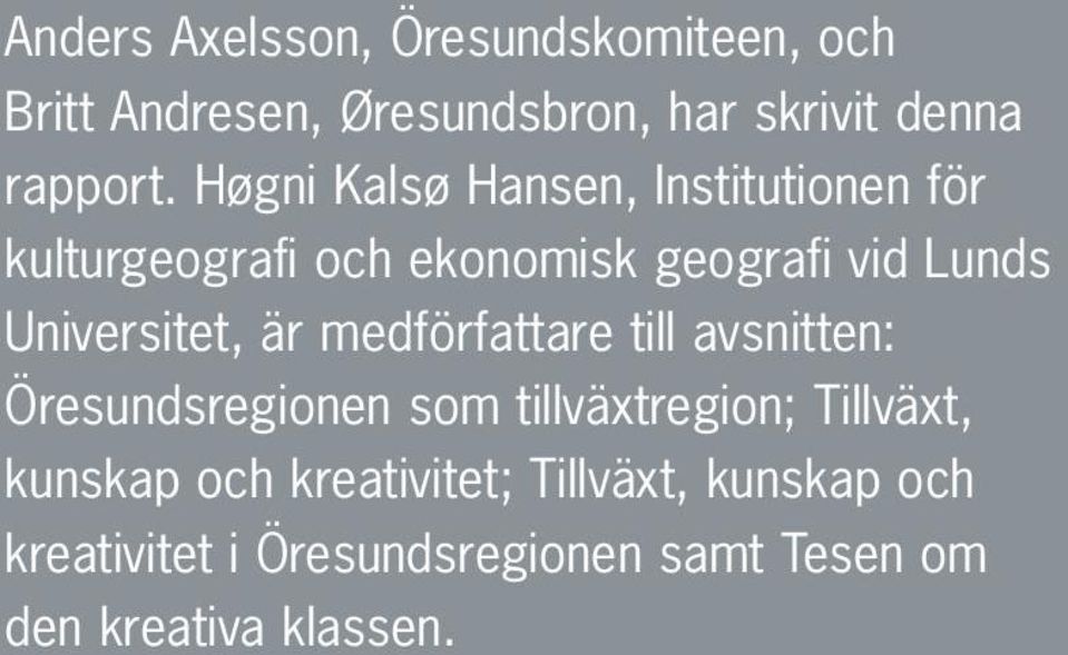 Universitet, är medförfattare till avsnitten: Öresundsregionen som tillväxtregion; Tillväxt,