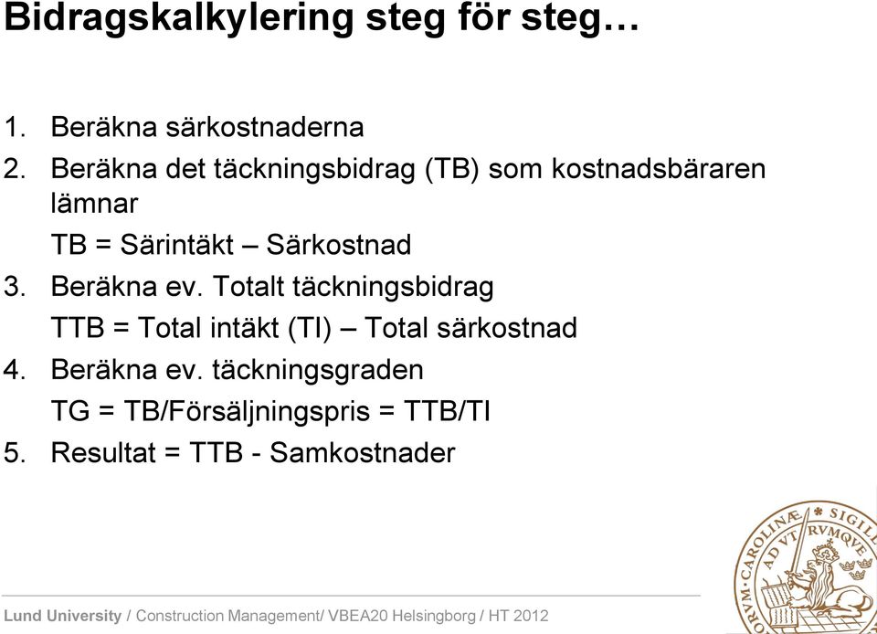 Särkostnad 3. Beräkna ev.