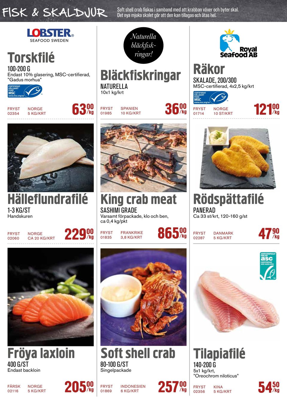 FISK C HARKSKALDJUR Torskfilé 1-2 G Endast 10% glasering, MSC-certifierad, Gadus morhua Naturella bläckfiskringar!