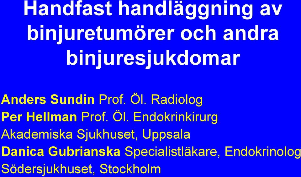 Radiolog Per Hellman Prof. Öl.