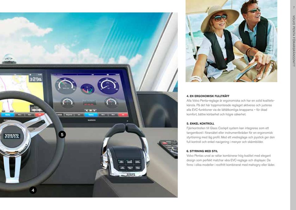 ENKEL KONTROLL Fjärrkontrollen till Glass Cockpit system kan integreras som ett tangentbord i förarsätet eller instrumentbrädan för en ergonomisk styrlösning med låg profil.
