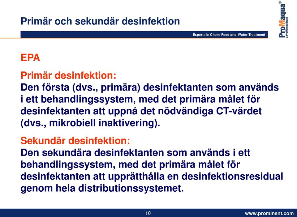 det nödvändiga CT-värdet (dvs., mikrobiell inaktivering).