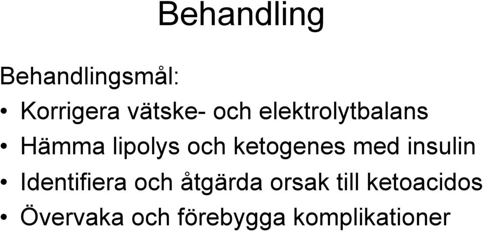 ketogenes med insulin Identifiera och åtgärda