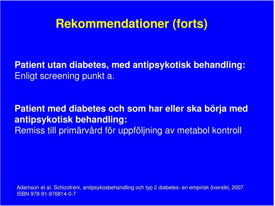 Patient med diabetes och som har eller ska börja med antipsykotisk behandling: Remiss