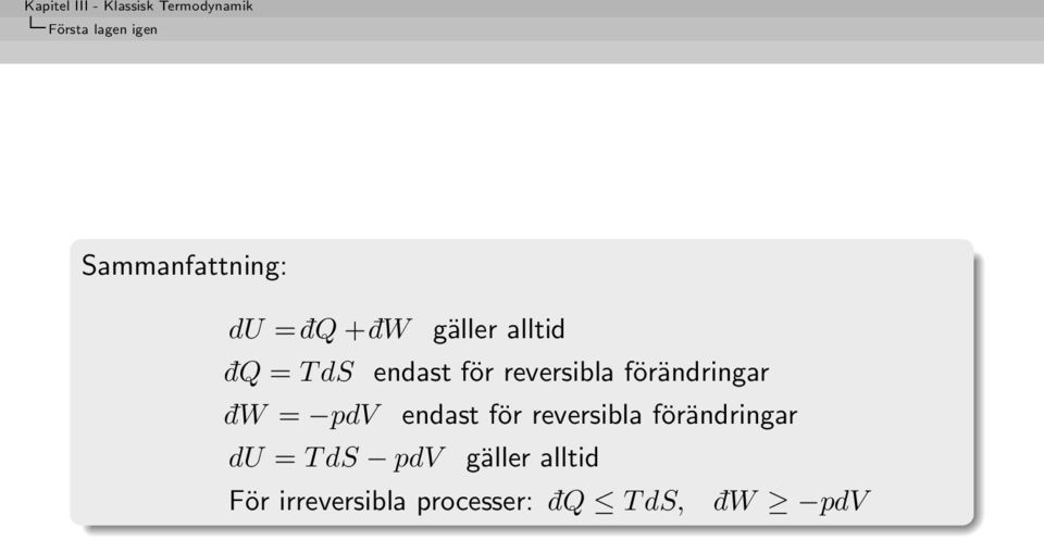 = pdv endast för reversibla förändringar du = T ds pdv