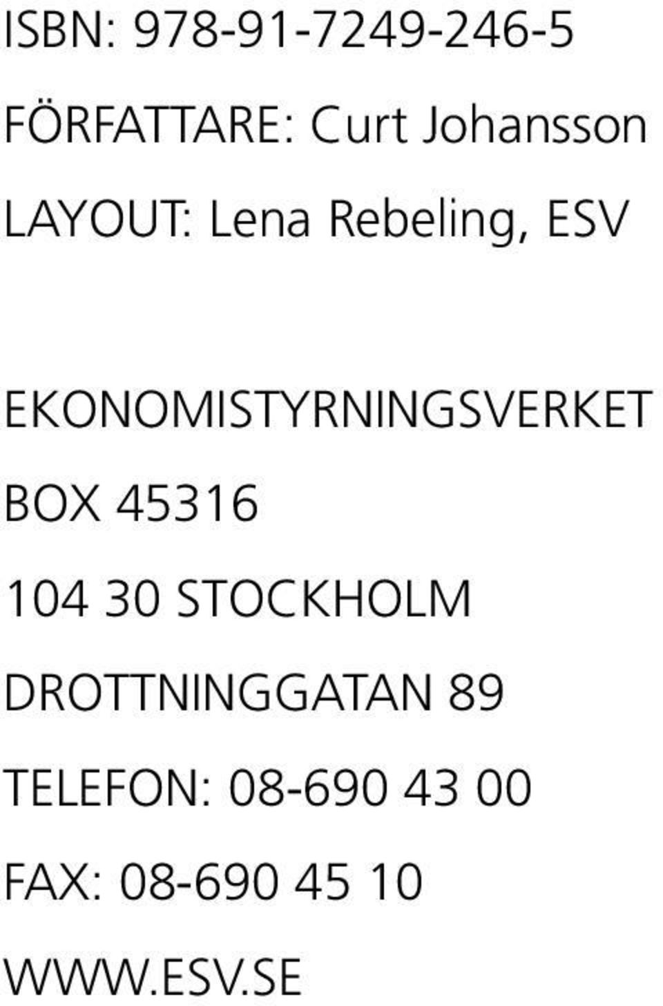 EKONOMISTYRNINGSVERKET BOX 45316 104 30