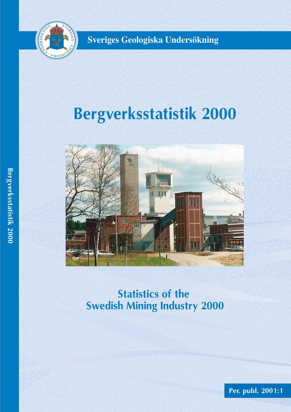 U Bergverksstatistik 2000 Bergverksstatistik 2000 Elanders Tofters,
